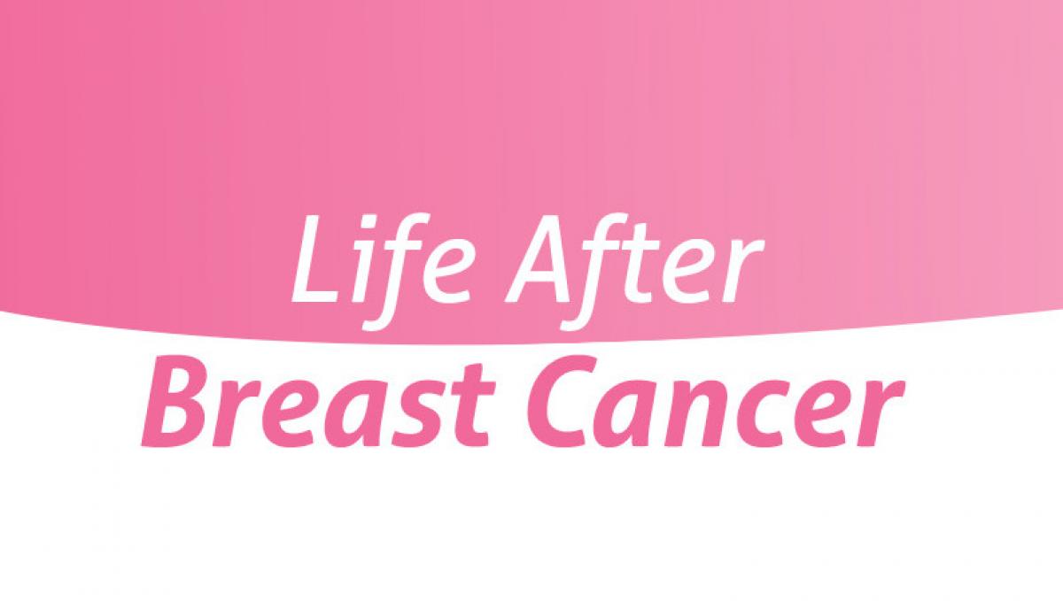 There can be life after breast cancer
